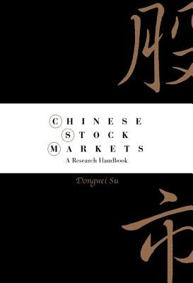 Chinese Stock Markets: A Research Handbook by Su, Dongwei