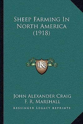 Sheep Farming In North America (1918) by Craig, John Alexander