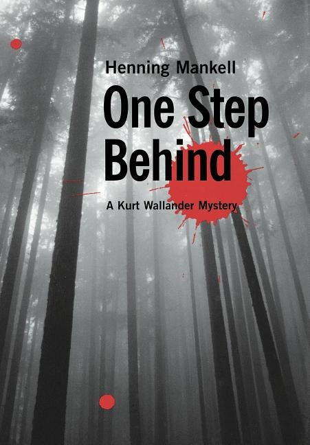 One Step Behind: A Kurt Wallander Mystery by Mankell, Henning