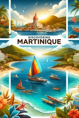 Discovering Martinique by Avallone, Marcello