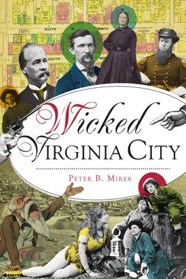 Wicked Virginia City by Mires, Peter B.