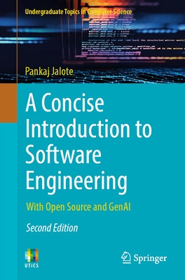 A Concise Introduction to Software Engineering: With Open Source and Genai by Jalote, Pankaj