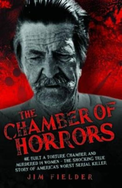 The Chamber Of Horrors by Fielder, Jim
