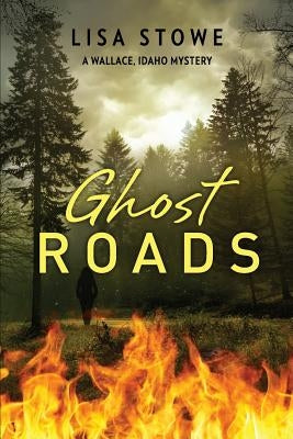 Ghost Roads by Stowe, Lisa