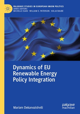 Dynamics of EU Renewable Energy Policy Integration by Dekanozishvili, Mariam