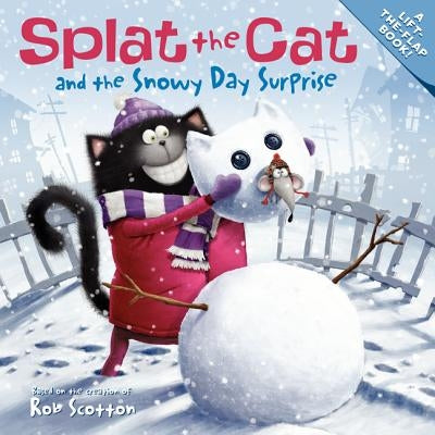 Splat the Cat and the Snowy Day Surprise: A Winter and Holiday Book for Kids by Scotton, Rob