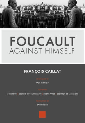 Foucault Against Himself by Caillat, François