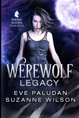 Werewolf Legacy: A Paranormal Women's Mystery Novel by Wilson, Suzanne