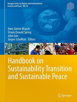 Handbook on Sustainability Transition and Sustainable Peace by Brauch, Hans Günter
