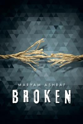 Broken by Ashraf, Maryam