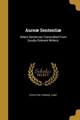 Aureæ Sententiæ by [Stratton, Thomas] Comp