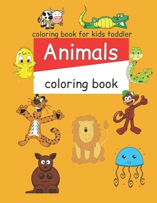 my first animals coloring book for kids: I Spy Animals and coloring A Fun Picture Puzzle Book for 2-8 Year Olds girls boys animals book for kids my fi by Coloring Books, Initial Letter