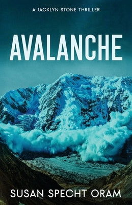 Avalanche: A Jacklyn Stone Thriller by Specht Oram, Susan