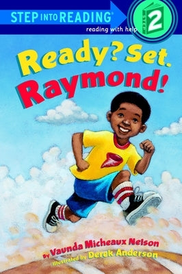 Ready? Set. Raymond!(raymond and Roxy) by Nelson, Vaunda Micheaux