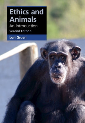 Ethics and Animals: An Introduction by Gruen, Lori