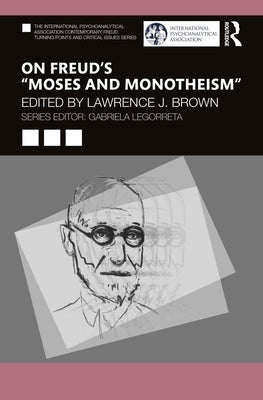 On Freud's "Moses and Monotheism" by Brown, Lawrence J.