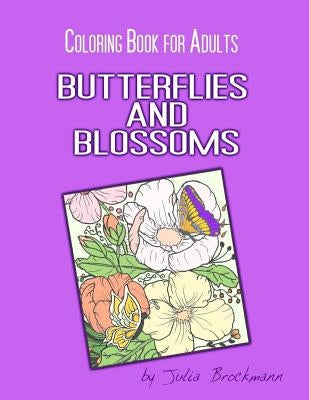 Butterflies and Blossoms: Coloring Book for Adults by Brockmann, Julia