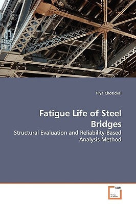 Fatigue Life of Steel Bridges by Chotickai, Piya