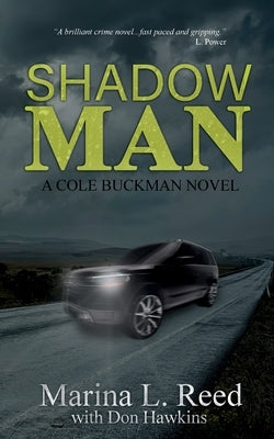 Shadow Man: a Cole Buckman Novel by Reed, Marina L.