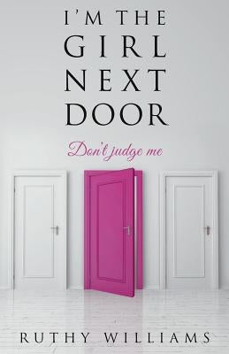 I'm the Girl Next Door by Williams, Ruthy