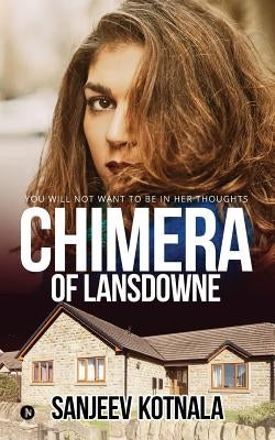 Chimera of Lansdowne: You Will Not Want to Be in Her Thoughts by Sanjeev Kotnala