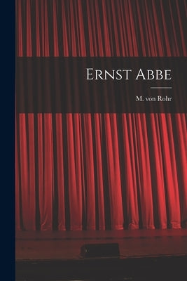 Ernst Abbe by Rohr, M. Von (Moritz) 1868-1940 N. 8.