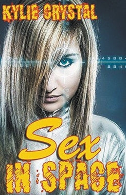 Sex In Space by Crystal, Kylie