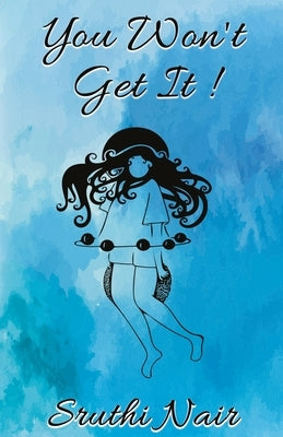 You won't get it by Nair, Sruthi