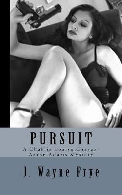 Pursuit by Frye, J. Wayne