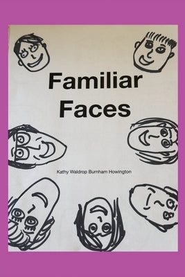 Familiar Faces by Howington, Kathy Waldrop Burnham