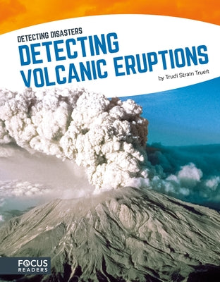 Detecting Volcanic Eruptions by Trueit, Trudi Strain