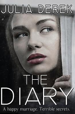 The Diary: Loving a Killer by Derek, Julia