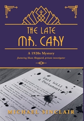 The Late Mr. Cary: A 1920s Mystery by Sinclair, Michael
