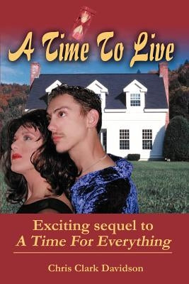 A Time To Live: Exciting sequel to A Time For Everything by Davidson, Chris Clark