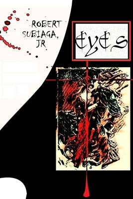 Eyes by Subiaga, Robert, Jr.