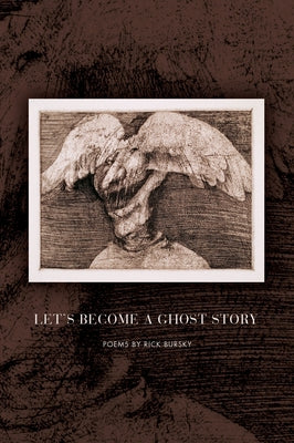 Let's Become a Ghost Story by Bursky, Rick