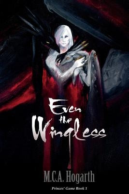 Even the Wingless by Hogarth, M. C. a.