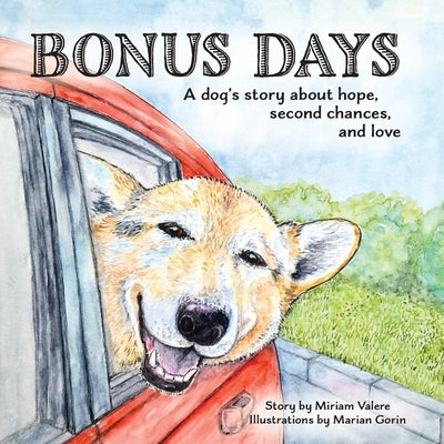Bonus Days: A dog's story about hope, second chances and love by Valere, Miriam
