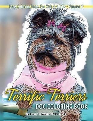 Terrific Terriers Dog Coloring Book - Dogs Coloring Pages For Kids & Adults by Hargreaves, Richard Edward
