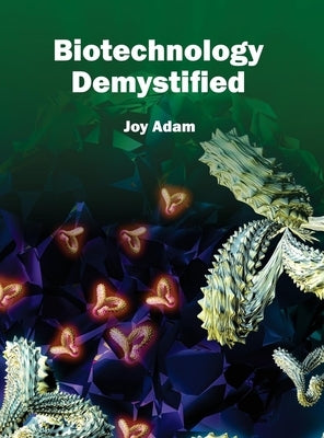 Biotechnology Demystified by Adam, Joy