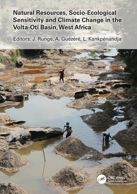 Natural Resources, Socio-Ecological Sensitivity and Climate Change in the Volta-Oti Basin, West Africa by Runge, Jürgen