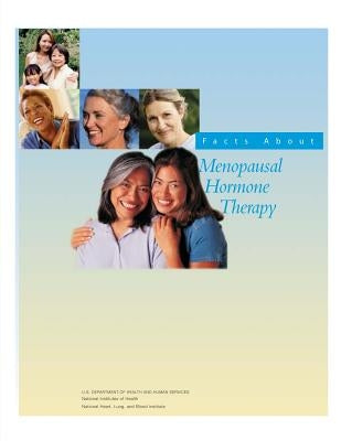 Facts About Menopausal Hormone Therapy by Of Health, National Institutes