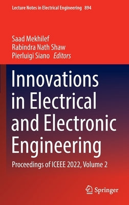 Innovations in Electrical and Electronic Engineering: Proceedings of Iceee 2022, Volume 2 by Mekhilef, Saad