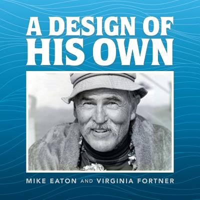 A Design of His Own by Eaton and Fortner, Mike And Virginia