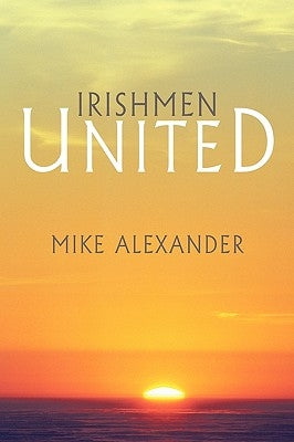 Irishmen United by Alexander, Mike