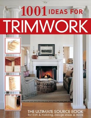 1001 Ideas for Trimwork by Kalyn, Wayne