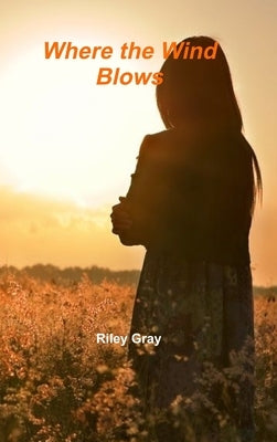 Where the Wind Blows by Gray, Riley