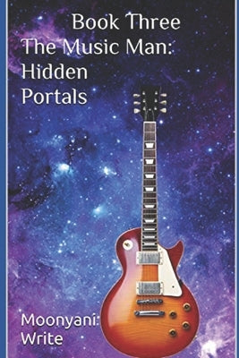 The Music Man: Hidden Portals by Write, Moonyani