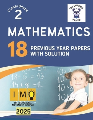 IMO Mathematics Olympiad book for Class 2 18 Previous Year papers with answers: 18 Previous Year question papers - Logical Reasoning + Mathematical Re by Rath, Archana