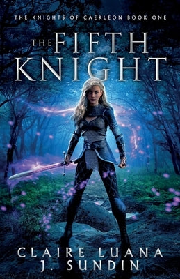 The Fifth Knight: An Arthurian Legend Reverse Harem Romance by Luana, Claire